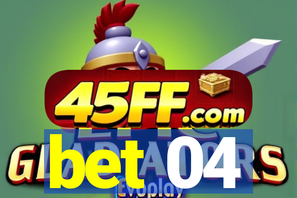 bet 04